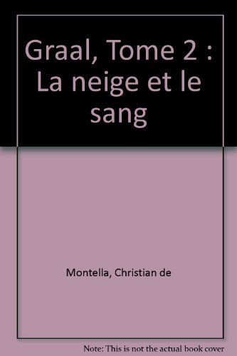 Graal. Vol. 2. La neige et le sang