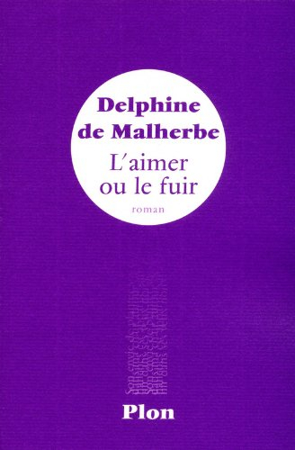 L'aimer ou le fuir