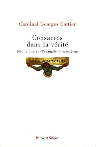 Consacrés dans la vérité : méditations sur l'Evangile de saint Jean : retraite prêchée au Vatican, 4