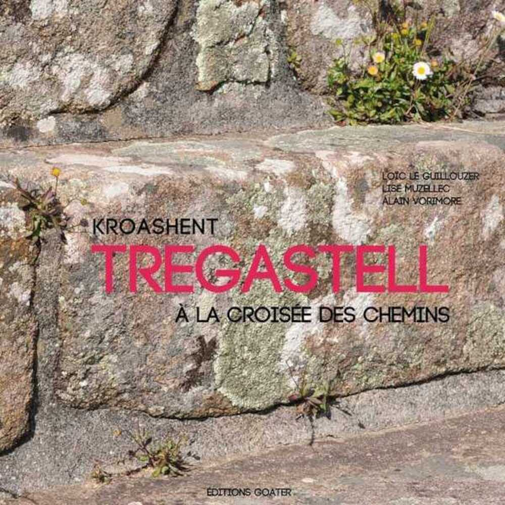 Tregastell : à la croisée des chemins. Tregastell : kroashent
