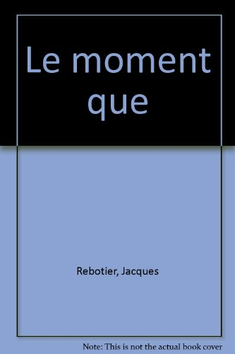 Le moment que