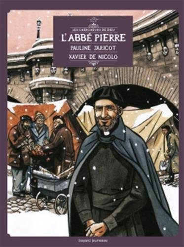 Les chercheurs de Dieu. Vol. 2. L'abbé Pierre. Pauline Jaricot. Xavier de Nicolo