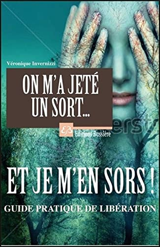 On m'a jeté un sort... : et je m'en sors !