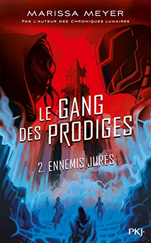 Le gang des prodiges. Vol. 2. Ennemis jurés