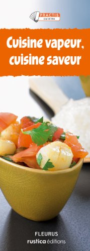 Cuisine vapeur, cuisine saveur : les créatives, les conviviales, les astucieuses