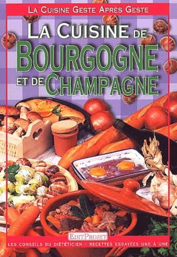 La cuisine de Bourgogne et de Champagne