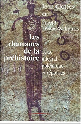 Les chamanes de la préhistoire : transe et magie dans les grottes ornées. Après Les chamanes, polémi