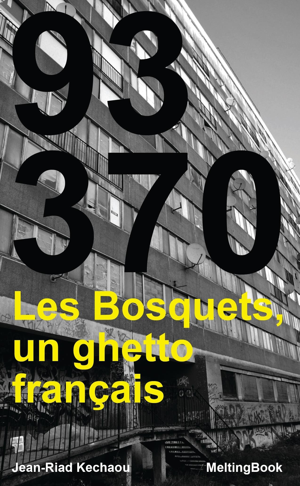 93370 Les Bosquets, un ghetto français