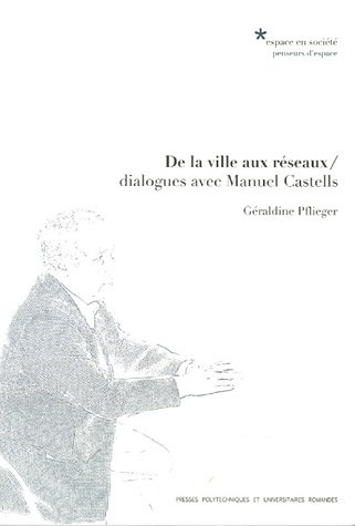 De la ville aux réseaux : dialogues avec Manuel Castells