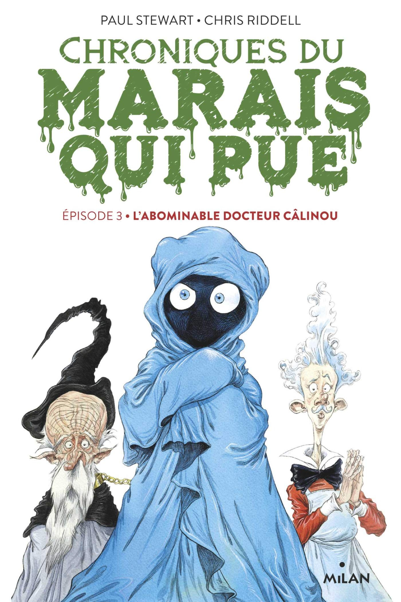Chroniques du Marais qui pue. Vol. 3. L'abominable docteur Câlinou
