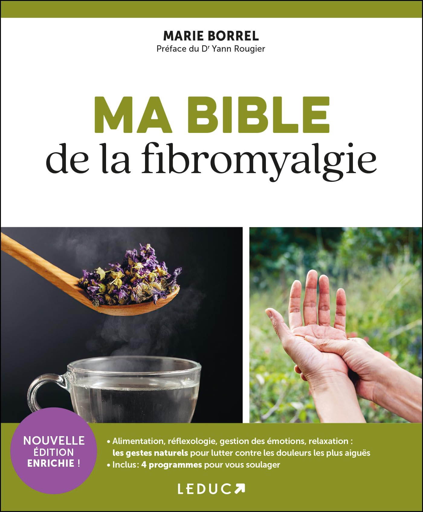 Ma bible de la fibromyalgie : alimentation, réflexologie, gestion des émotions, relaxation, les gest