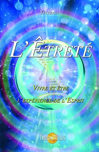 L'êtreté : vivre et être l'expérience de l'esprit