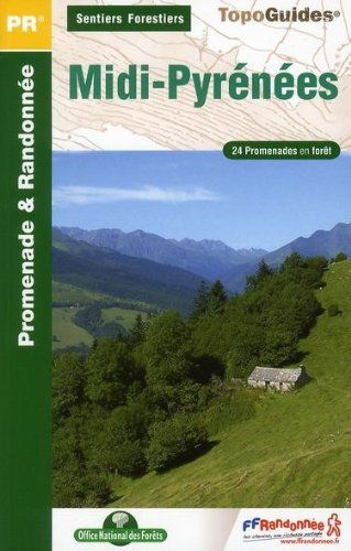 Sentiers forestiers en Midi-Pyrénées... à pied : 24 promenades et randonnées