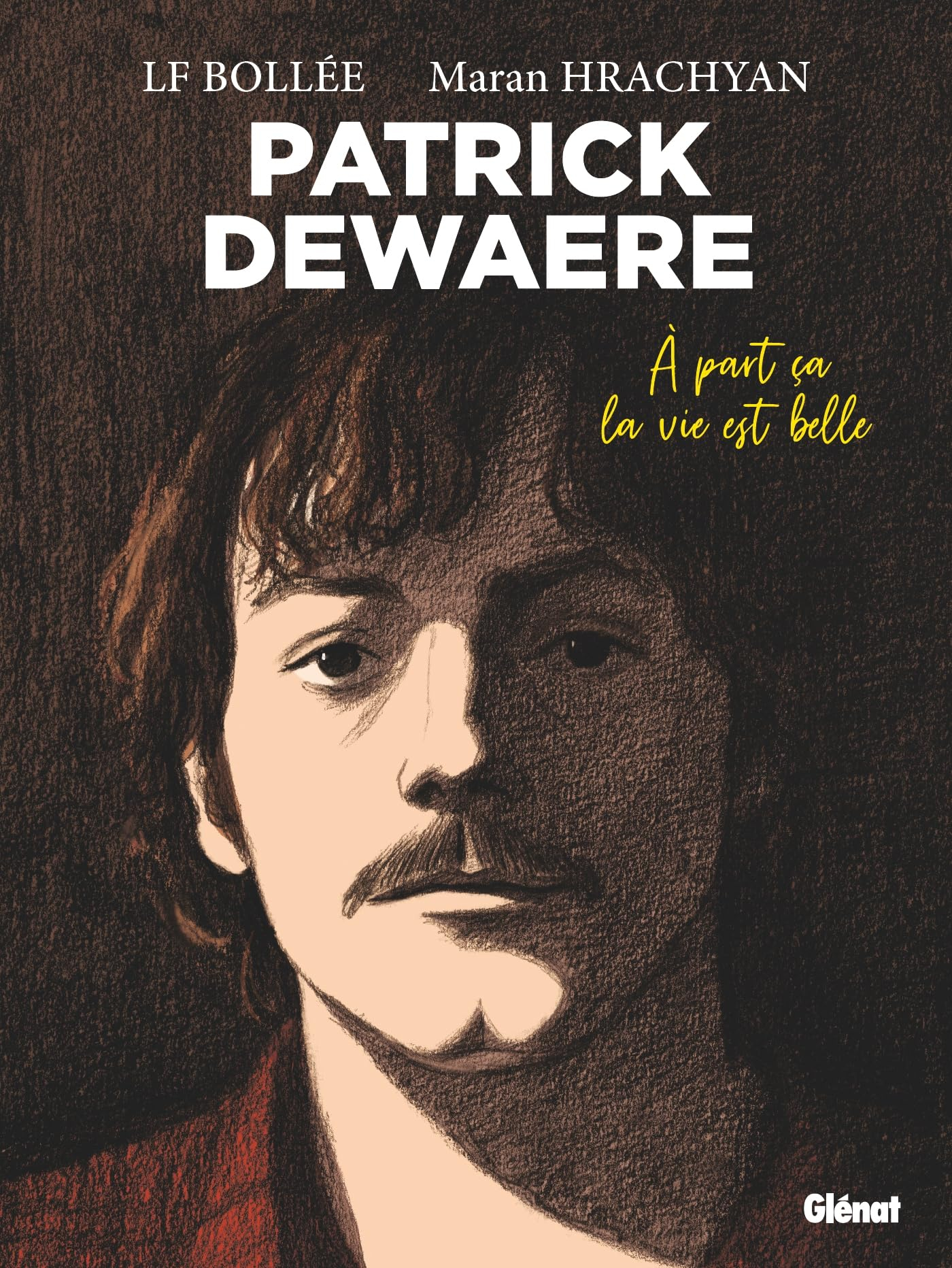 Patrick Dewaere : à part ça la vie est belle