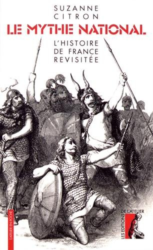 Le mythe national : l'histoire de France revisitée