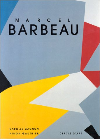 Marcel Barbeau, le regard en fugue