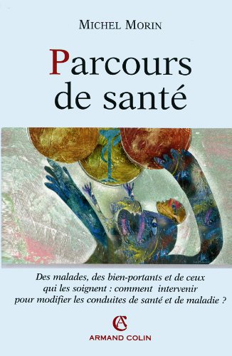Parcours de santé : des malades, des bien-portants et de ceux qui les soignent : comment intervenir 