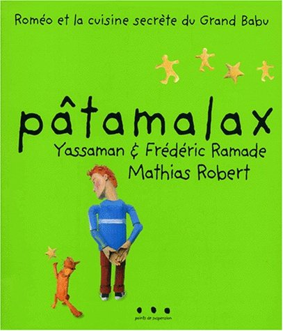 Roméo et la cuisine secrète du Grand Babu. Vol. 3. Pâtamalax