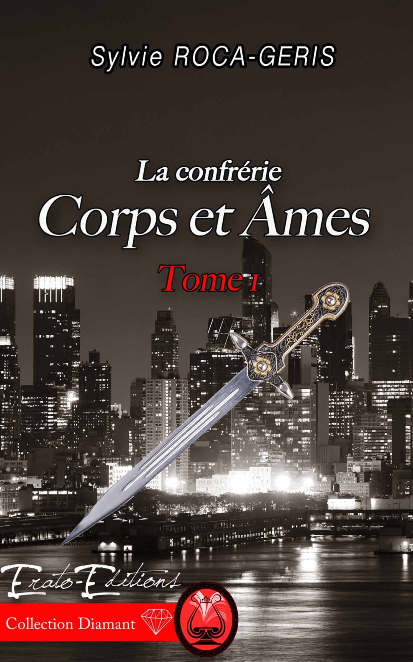 Corps et âmes: Tome 1, La confrérie
