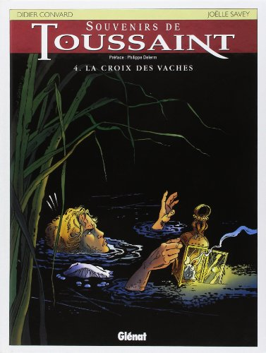 Souvenirs de Toussaint. Vol. 4. La croix des vaches