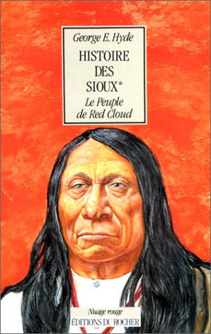 Histoire des Sioux. Vol. 1. Le peuple de Red Cloud
