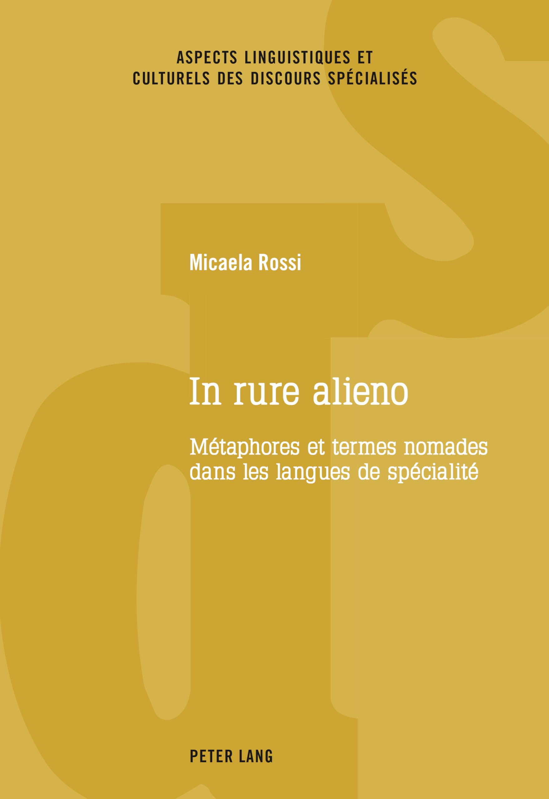 In rure alieno : métaphores et termes nomades dans les langues de spécialité