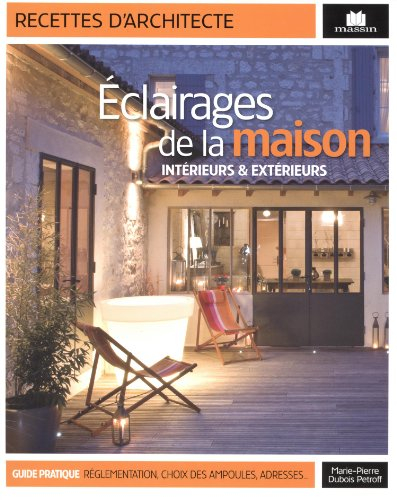 Eclairages de la maison : intérieurs & extérieurs