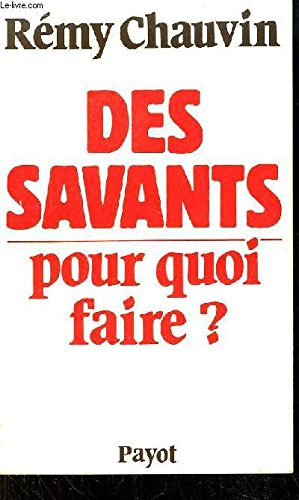 des savants, pour quoi faire?