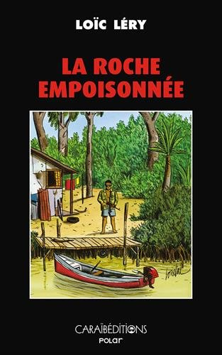 La roche empoisonnée : roman policier