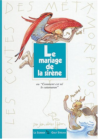 Le mariage de la sirène ou Comment est né le catamaran