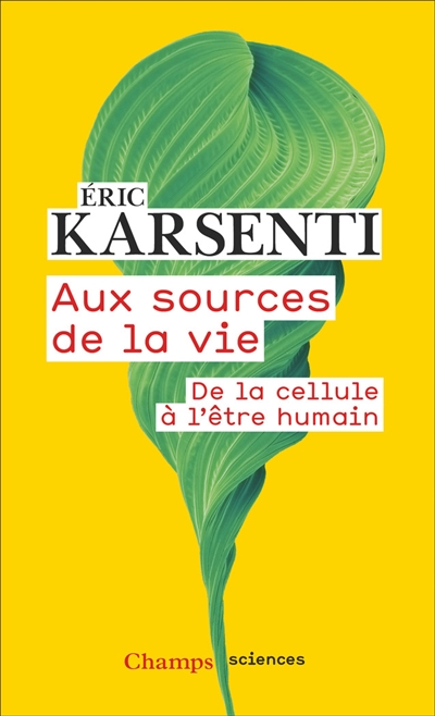 Aux sources de la vie : de la cellule à l'être humain