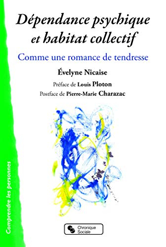 Dépendance psychique et habitat collectif : comme une romance de tendresse