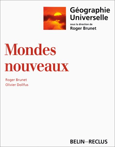 Géographie universelle. Vol. 1. Mondes nouveaux