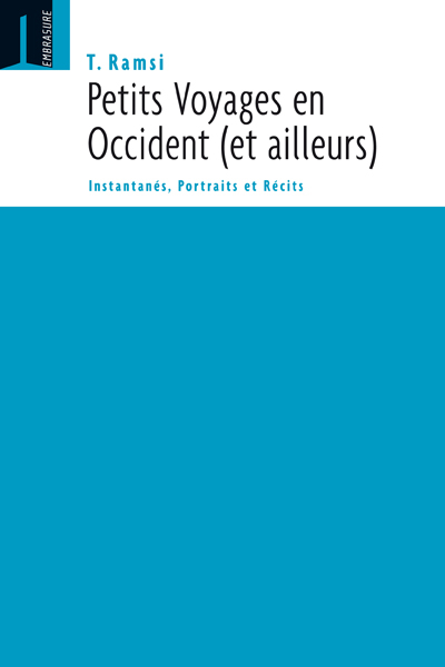 Petits voyages en Occident (et ailleurs) : instantanés, portraits et récits