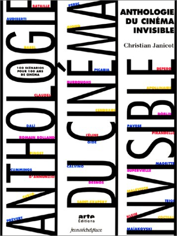 Anthologie du cinéma invisible : 100 scénarios pour 100 ans de cinéma