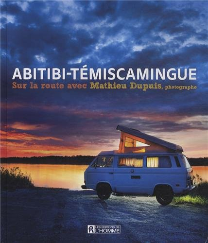 Abitibi-Témiscamingue : sur la route avec Mathieu Dupuis, photographe