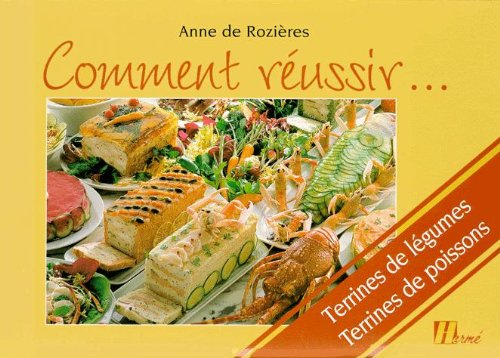 Comment réussir terrines de légumes, terrines de poissons
