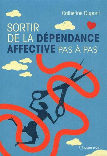 Se libérer de la dépendance affective pas à pas
