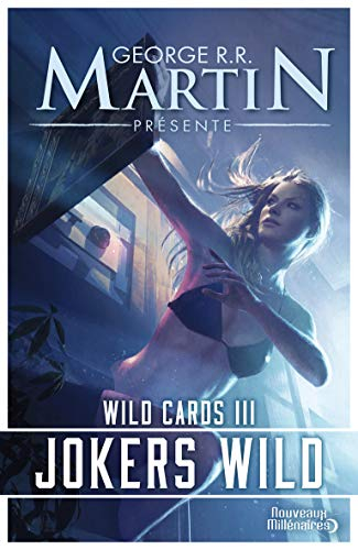 Wild cards : une mosaïque romanesque. Vol. 3. Jokers wild