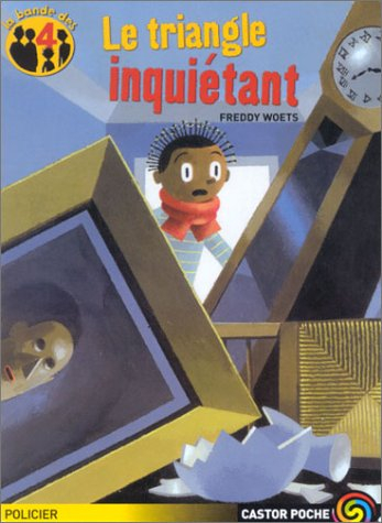 La bande des 4. Vol. 5. Le triangle inquiétant
