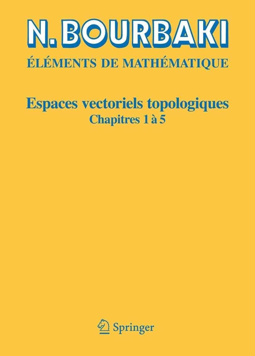 Espaces vectoriels topologiques: Chapitres 1 a 5 (Elements De Mathematique) (French Edition)