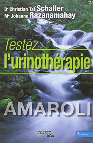 Testez l'urinothérapie : le plus extraordinaire des remèdes naturels