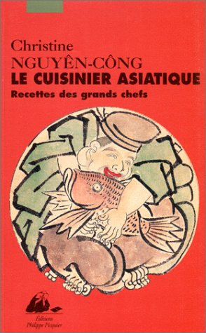 Le Cuisinier asiatique : Recette des grands chefs