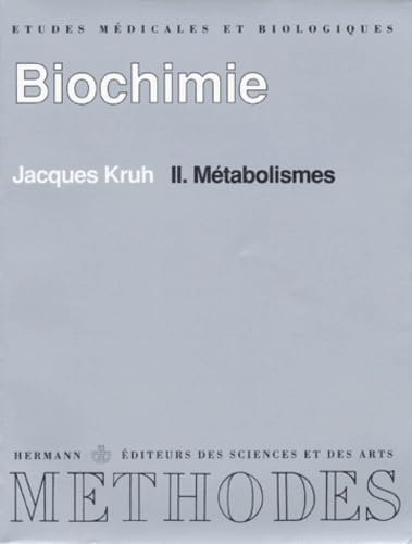 Biochimie : études médicales et biologiques. Vol. 2. Métabolismes