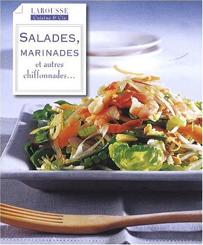 Salades, marinades et autres chiffonnades...