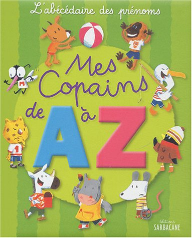 Mes copains de A à Z : l'abécédaire des prénoms