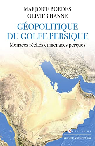 Géopolitique du golfe Persique : menaces réelles et menaces perçues