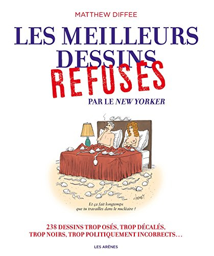 Les meilleurs dessins refusés par le New Yorker : 238 dessins trop osés, trop décalés, trop noirs, t