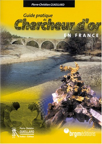 Guide pratique du chercheur d'or en France