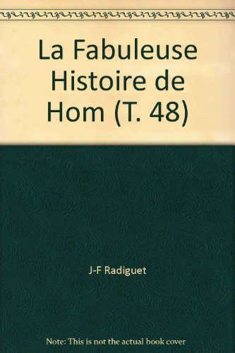 La fabuleuse histoire de Hom